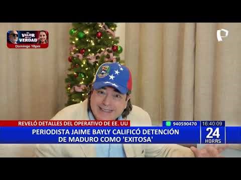 Periodista Jaime Bayly calificó detención de Maduro como “exitosa”