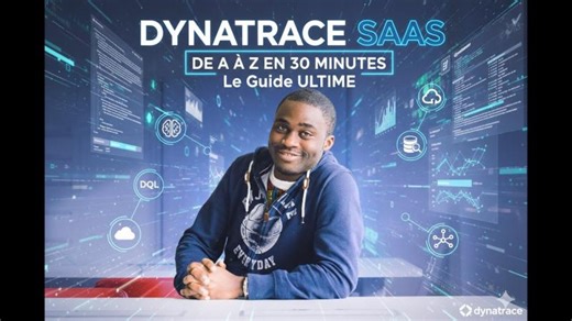 Dynatrace SaaS de A à Z en 30 Minutes : Le Guide ULTIME pour comprendre et prendre en main | Observabilité