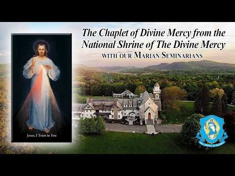 Sun, Oct 4 - Chaplet of the Divine Mercy from the National Shrine