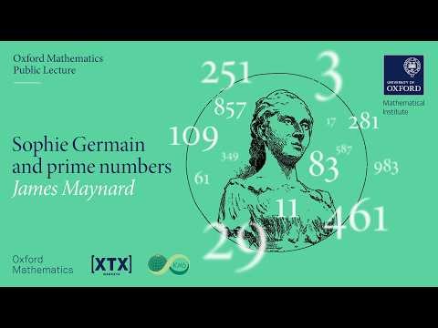 Sophie Germain and prime numbers - James Maynard