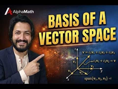 Basis of a Vector Space | Complete Lecture with Examples
