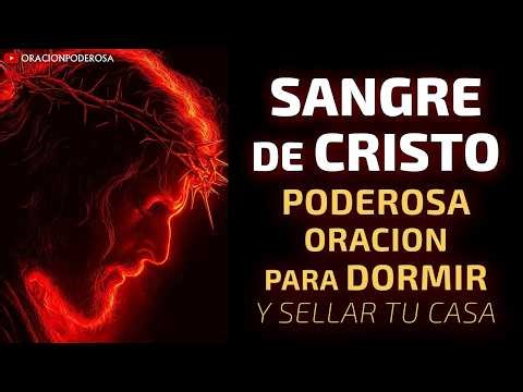 🩸 Poderosa Oración a la Sangre de Cristo para Dormir Profundo y Sellar tu Casa 🌙✨