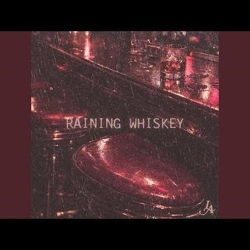 Raining Whiskey