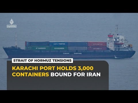 Karachi port holds 3,000 containers bound for Iran amid Strait of Hormuz tensions