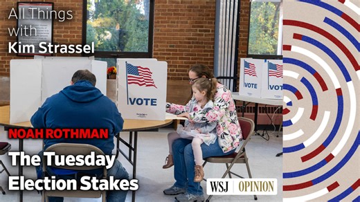 WSJ Opinion: The Tuesday Election Stakes