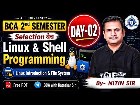 🔥BCA 2nd SEM || LINUX & SHELL PROGRAMMING || Linux Introduction & File System | DAY-02
