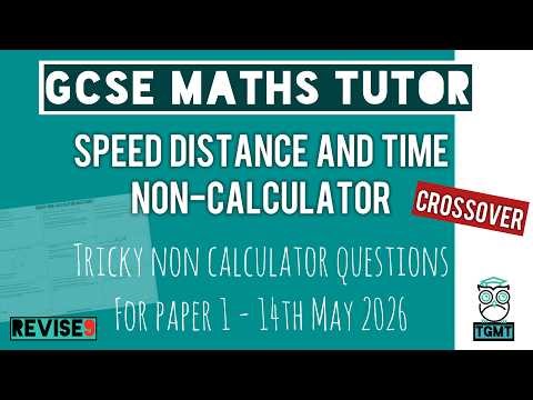 Difficult Speed Distance and Time for Paper 1 Non Calc | Crossover GCSE Maths 14th May 2026 REVISE9