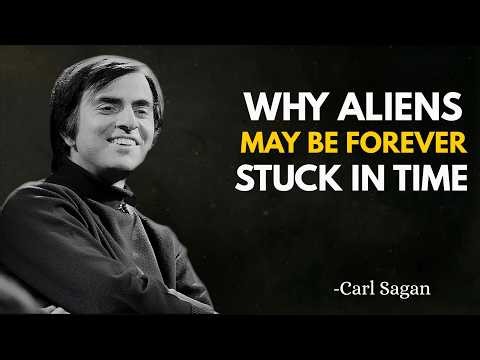 Why Aliens May Be Forever Stuck in Time | Carl Sagan