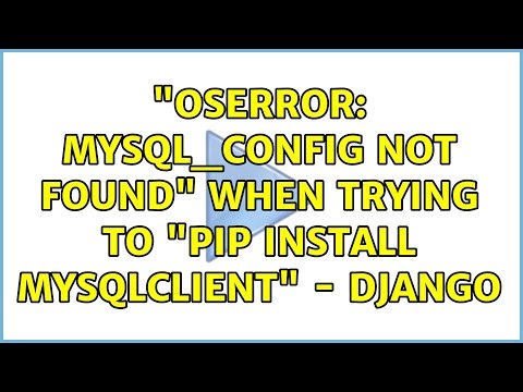 "OSError: mysql_config not found" when trying to "pip install mysqlclient" - Django (4 Solutions!!)