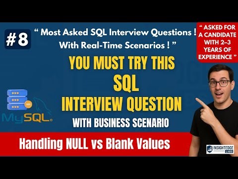 SQL Interview Question: Handle NULL vs Blank Values | 2–3 Years Experience