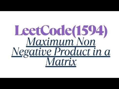 LeetCode Problem No: 1594 -Maximum Non Negative Product in a Matrix|| Java