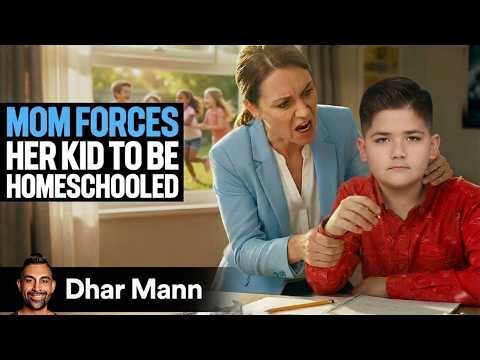 MOM FORCES Her Kid To Be HOMESCHOOLED | Dhar Mann Studios