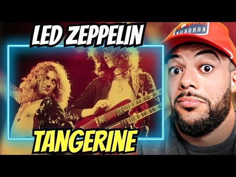 EHHH?| FIRST TIME HEARING Led Zeppelin - Tangerine REACTION