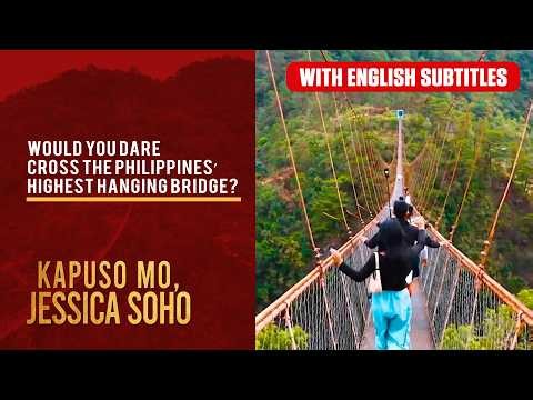 The Philippines’ highest hanging bridge (with English subs) | Kapuso Mo, Jessica Soho