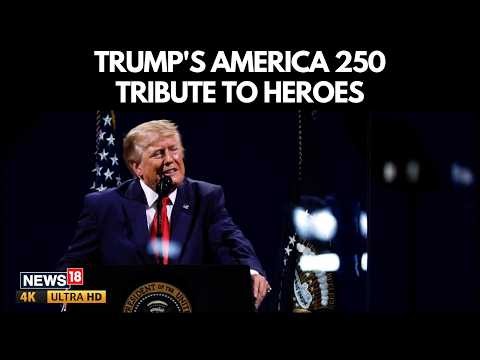 Trump Honours War Heroes, Slams Communism During America's 250th Independence Celebration | N18G |4K