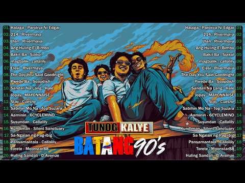Tunog Kalye Songs 90s || ThrowBack 90s - Batang 90's , Eraserheads, Rivermaya, Siakol