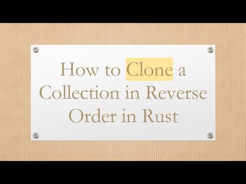 How to Clone a Collection in Reverse Order in Rust