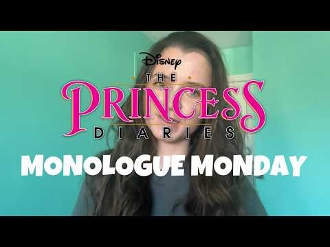 MONOLOGUE MONDAY | PRINCESS DIARIES 
