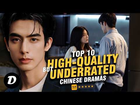 10 HIGH QUALITY CHINESE DRAMAS THAT ARE TOO GOOD TO BE THIS UNDERRATED