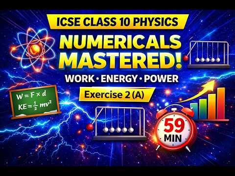 ICSE Class 10 Physics | Work Energy Power Numericals | Exercise 2(A) Solved in 59 Minutes