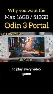 AYN Odin 3 Portal: Why you want the Max (16GB / 512GB) model