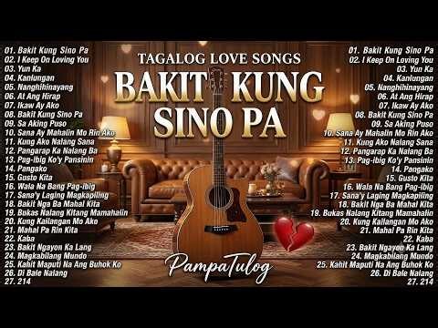 Best OPM Tagalog Love Songs 🎧 OPM 80's 90's Hits Song 🔥 Bakit Kung Sino Pa - Lloyd Umali
