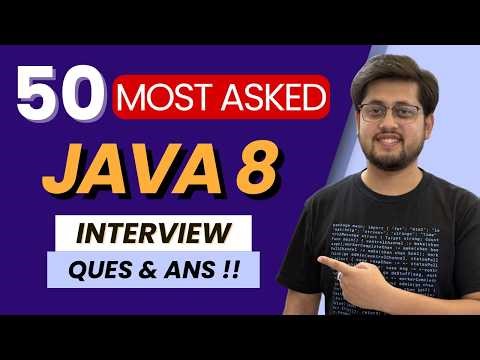 Java 8 Interview Questions and Answers | 50 Most Asked Questions Explained