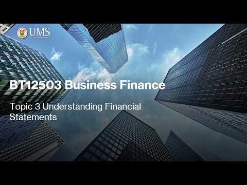 Topic 3 (BT12503) - Understanding Financial Statements