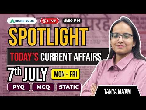 7th July Current Affairs | RBI Grade B 2027 Preparation | Spotlight | NABARD | Anuj Jindal