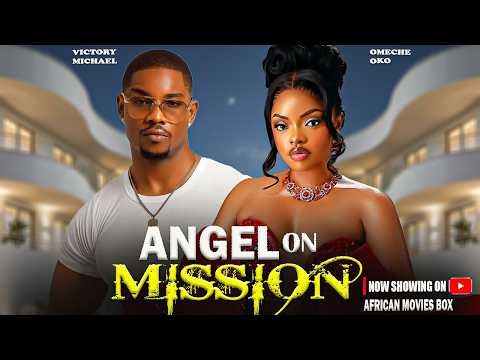 ANGEL ON MISSION - OMECHE OKO, VICTORY MICHAEL | Nigerian Movies 2026 Latest Full Movies