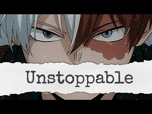 Unstoppable AMV FT. TODOROKI SHOTO//BNHA//