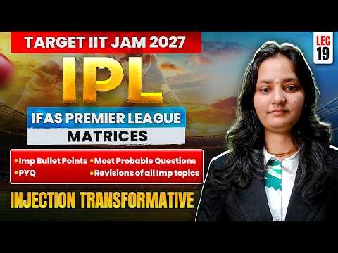Bijective Transformation | Matrices | IIT JAM Mathematics 2027 | Lec-19 | IFAS