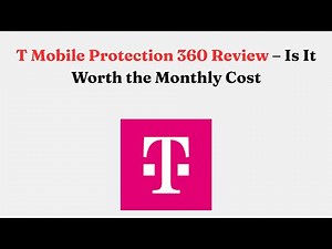 T-Mobile Protection 360 Review – Is It Worth the Monthly Cost