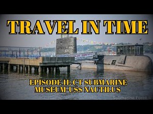 Travel in Time with Dan: (Episode 11) CT Submarine Museum - USS Nautilus