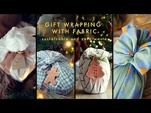 EASY GIFT WRAPPING WITH FABRIC IDEAS + HACKS | zero waste and sustainable