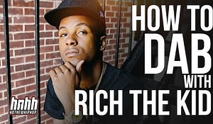 How To DAB (Dance) with Rich The Kid | Presented by Hotnewhiphop.com