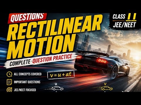Questions | Rectilinear Motion | Class 11 | Jee/Neet☺️