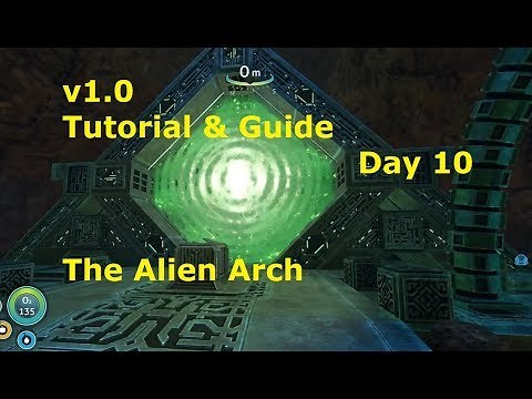 Subnautica v1.0 Tutorial Playthrough: Day 10 The Alien Arch