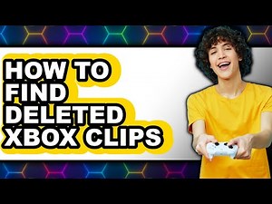 How to Find Deleted Xbox Clips (updated)
