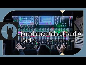 Fundamentals of Audio Part 2 - What is The Role of an Audio Engineer - Becoming an Audio Engineer
