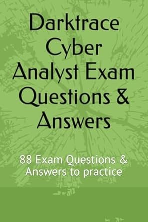 Amazon.com: Darktrace Cyber Analyst Exam Questions & Answers: 52 Exam Questions & Answers to practice: 9798397938662: Galego, Nuno: Libros