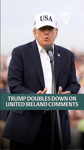 Donald Trump doubles down on united Ireland comments