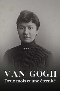 Van Gogh, deux mois et une éternité - Movie