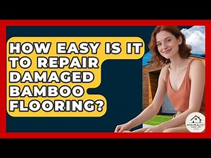 How Easy Is It To Repair Damaged Bamboo Flooring? - Minimalist Home Life