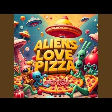 Aliens Love Pizza