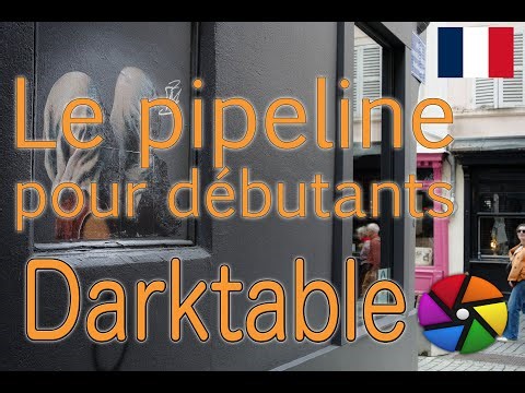 [FR] Le pipeline de darktable pour débutants
