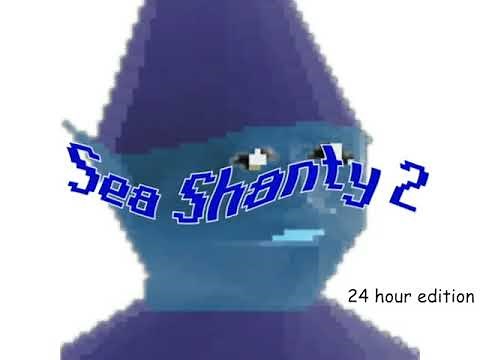 Sea Shanty 2 24 hour edition