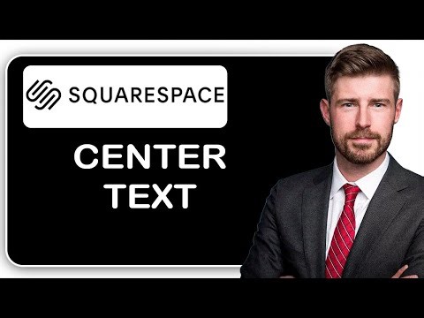 How to Center Text on Squarespace Website