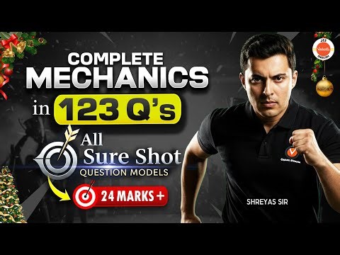 Complete Mechanics🔥 | All Question Models Covered | Class 12 | JEE 2026 | Shreyas Sir