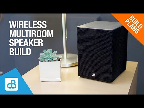 Building a Wireless Multiroom Speaker - by SoundBlab